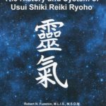 Robert N. Fueston The History and System of Usui Shiki Reiki Ryoho